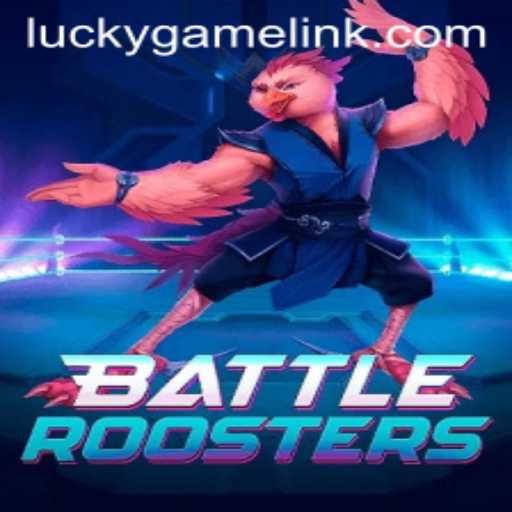 Dive into the Exciting World of BattleRoosters and LuckyGame