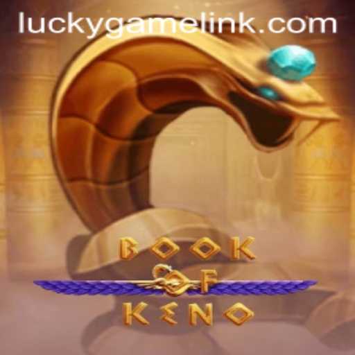 Discover the Excitement of BookOfKeno: A LuckyGame Experience