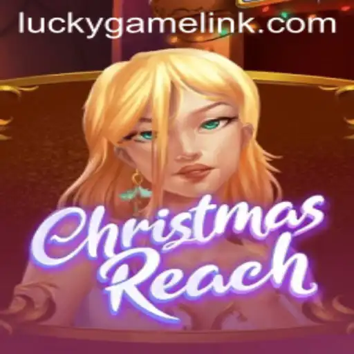 ChristmasReach: Unveiling the Newest Sensation in Holiday Gaming