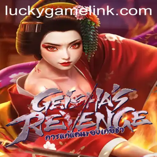 GeishasRevenge: The Ultimate Lucky Game Experience